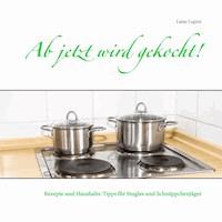 Ab jetzt wird gekocht! - Luise Lupini - ebook