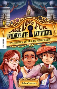 Spionieren ist (k)ein Kinderspiel - Robin Stevens - ebook