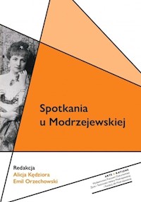 Spotkania u Modrzejewskiej - Kędziora Alicja, Orzechowski Emil - książka