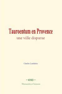 Tauroentum en Provence : une ville disparue - Charles Lenthéric - ebook