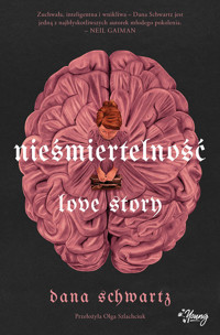 Nieśmiertelność. Love Story - Dana Schwartz - ebook