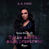 Tessa Brown. Tylko martwi mogą przetrwać - Foryś D. B. - ebook + audiobook + książka