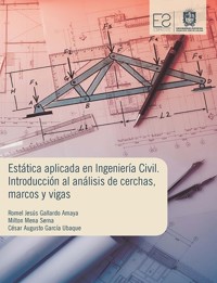 Estática aplicada en ingeniería civil - Romel Jesús Gallardo Amaya - ebook