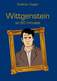 Wittgenstein en 60 minutes - Walther Ziegler - ebook