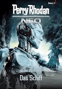 Perry Rhodan Neo Story 7: Das Schiff - Oliver Plaschka - ebook