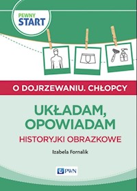 Pewny start O dojrzewaniu Chłopcy Układam opowiadam - Fornalik Izabela - książka