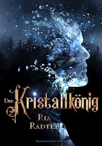 Der Kristallkönig - Ria Radtke - ebook