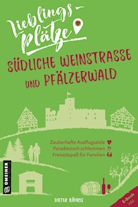 Lieblingsplätze Südliche Weinstraße und Pfälzerwald - Dieter Bührig - ebook