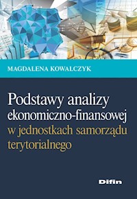 Podstawy analizy ekonomiczno-finansowej w jednostkach samorządu terytorialnego - Kowalczyk Magdalena - książka