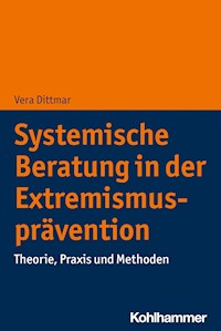 Systemische Beratung in der Extremismusprävention - Vera Dittmar - ebook