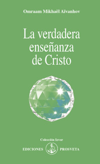 La verdadera enseñanza de Cristo - Omraam Mikhael Aivanhov - ebook