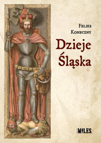 Dzieje Śląska - Feliks Koneczny - książka