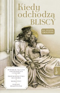 Kiedy odchodzą bliscy - ks. Leszek Smoliński - ebook