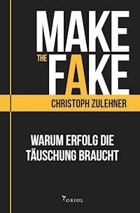 Make the Fake. - Zulehner Christoph - ebook