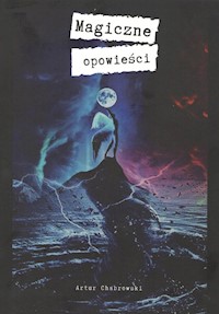 Magiczne opowieści - Chabrowski Artur - ebook + audiobook + książka