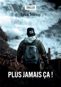 Plus jamais ça !!! - Tournay Sylvie - ebook