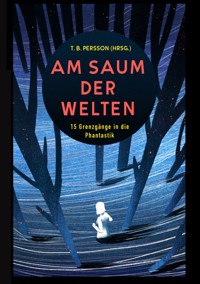 Am Saum der Welten - T. B. Persson - ebook