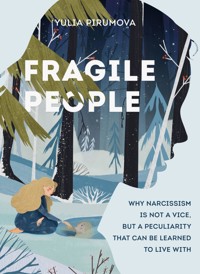 Fragile People: a Hidden Door into the World of Narcissists - Yulia Pirumova - ebook