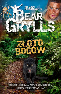 Misja Przetrwanie Złoto bogów - Bear Grylls - książka