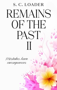 Remains of the Past II - S. C. Loader - ebook