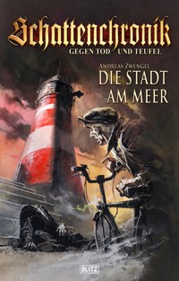Schattenchronik - Gegen Tod und Teufel 06: Die Stadt am Meer - Andreas Zwengel - ebook