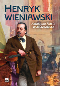 Henryk Wieniawski - Bodziachowska Katarzyna Maria - książka
