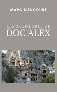 Les aventures de doc Alex - Marc Biencourt - ebook