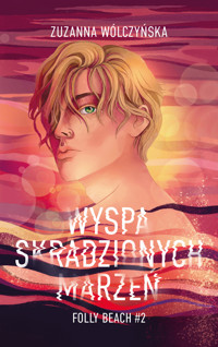 Wyspa Skradzionych Marzeń. Dylogia Folly Beach. Tom 2 (barwione brzegi) - Zuzanna Wólczyńska - książka