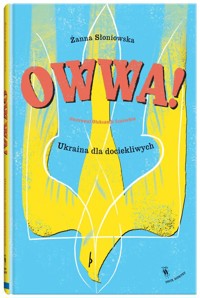 Owwa! Tom 9 Ukraina dla dociekliwych - Słoniowska Żanna - książka