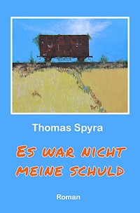 Es war nicht meine Schuld - Thomas Spyra - ebook