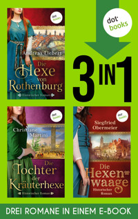 Die Hexe von Rothenburg & Die Tochter der Kräuterhexe & Die Hexenwaage - Andreas Liebert - ebook