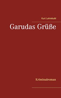 Garudas Grüße - Kurt Lehmkuhl - ebook