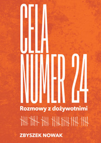 Cela numer 24. Rozmowy z dożywotnimi - Zbyszek Nowak - ebook + audiobook + książka