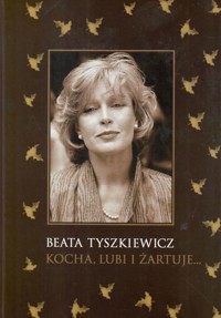 Kocha, lubi i żartuje... - Beata Tyszkiewicz - ebook