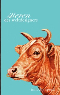Stieren des Weltdesigners - Timothy Speed - ebook