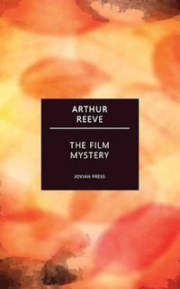 The Film Mystery - Arthur Reeve - ebook