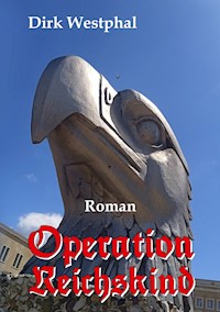 Operation Reichskind - Dirk Westphal - ebook