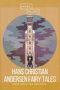 Hans Christian Andersen Fairy Tales - Hans Christian Andersen - ebook