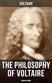 The Philosophy of Voltaire - Essential Works - Voltaire - ebook