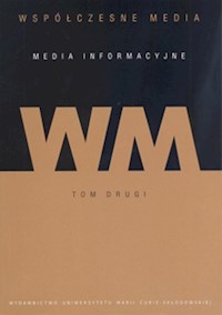 Współczesne media - media informacyjne Tom 2 -  - książka