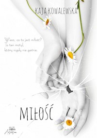 Miłość - Kowalewska Kaja - ebook + książka