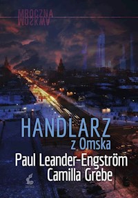 Handlarz z Omska - Grebe Camilla, Leander-Engstrom Paul - książka