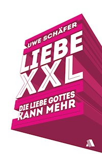 Liebe XXL - Uwe Schäfer - ebook