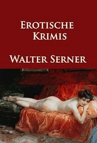Erotische Krimis - Walter Serner - ebook
