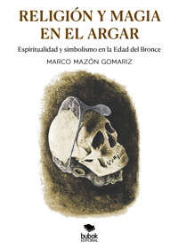Religión y magia en El Argar - Marco Mazón Gomariz - ebook