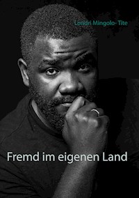 Fremd im eigenen Land - Londri Mingolo-Tite - ebook