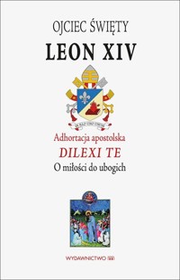 Adhotracja Dilexi te o miłości do ubogich - papież Leon XIV - książka