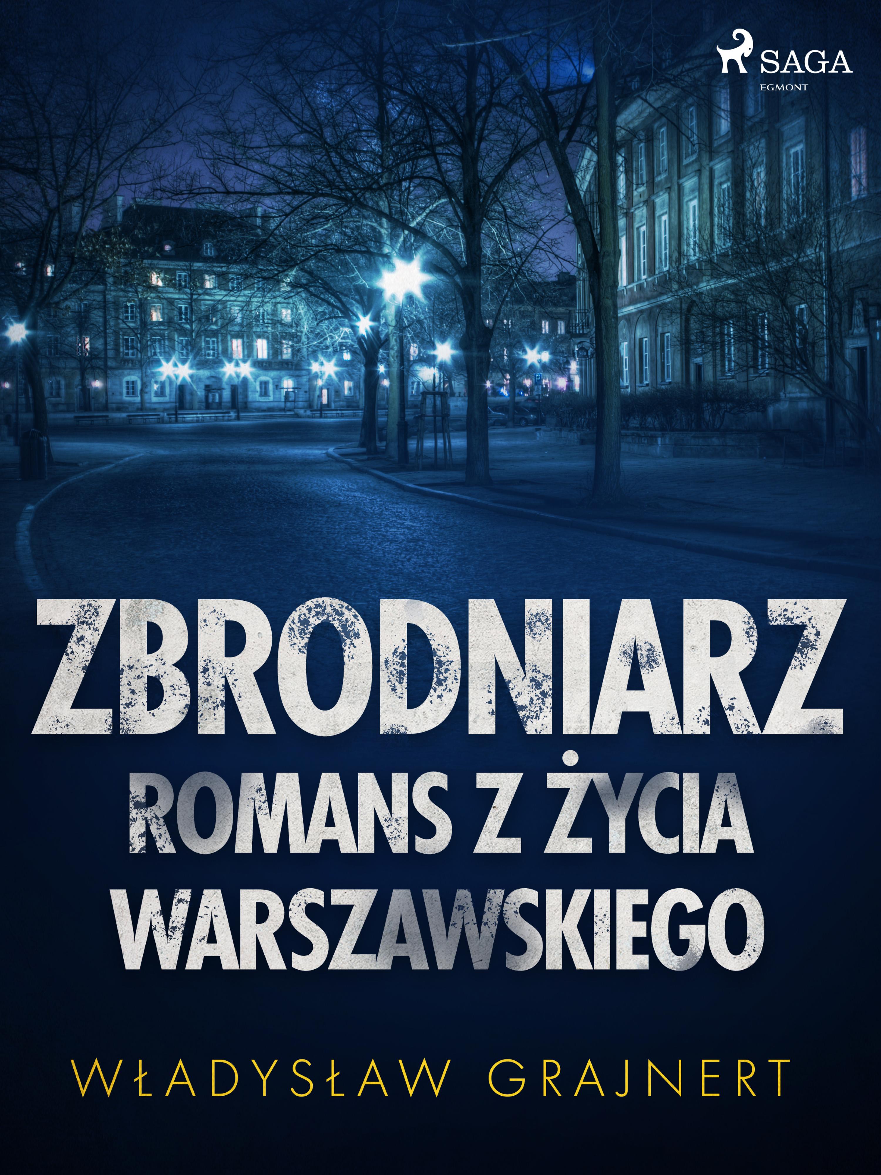 Zbrodniarz. Romans z życia warszawskiego