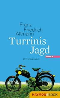 Turrinis Jagd - Franz Friedrich Altmann - ebook