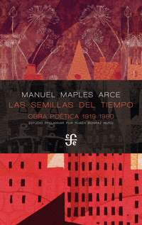 Las semillas del tiempo - Manuel Maples Arce - ebook